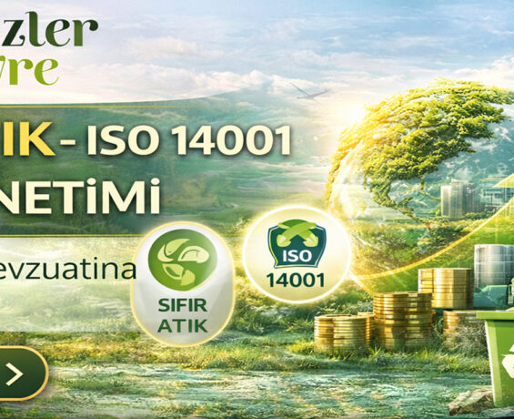 SIFIR ATIK – ISO 14001 – ATIK YÖNETİMİ