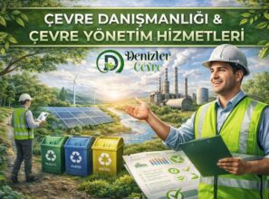 Çevre Danışmanlığı ve Çevre Yönetim Hizmeti
